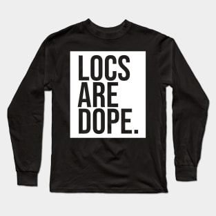Locs Are Dope Long Sleeve T-Shirt